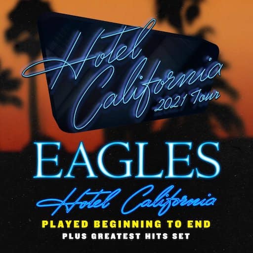 The Eagles' Hotel California 2021 Tour